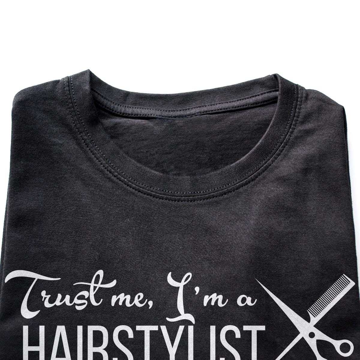 Tricouri hairstylist Trust me 11