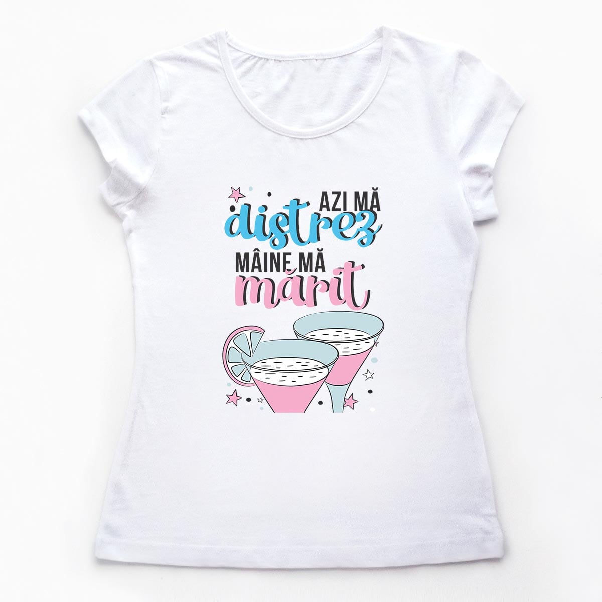 Tricouri petrecerea burlacitelor Azi ma distrez 1