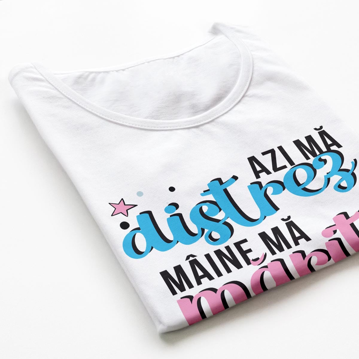 Tricouri petrecerea burlacitelor Azi ma distrez 1