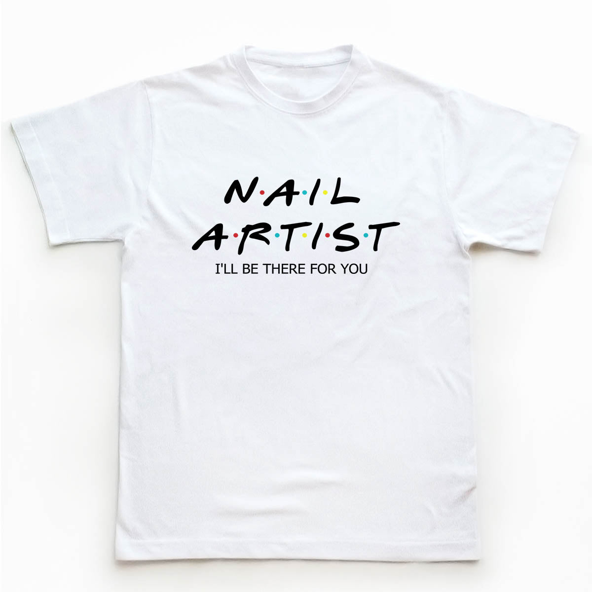 Tricouri nail art I'll be there for you 4